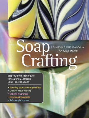 Soap Crafting - Anne Marie Faiola